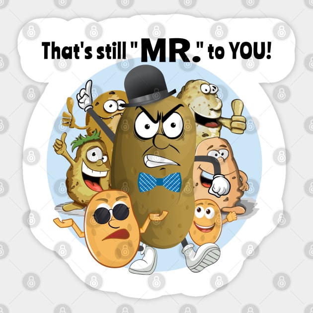 That's still "MR." to YOU! Sticker by Duds4Fun